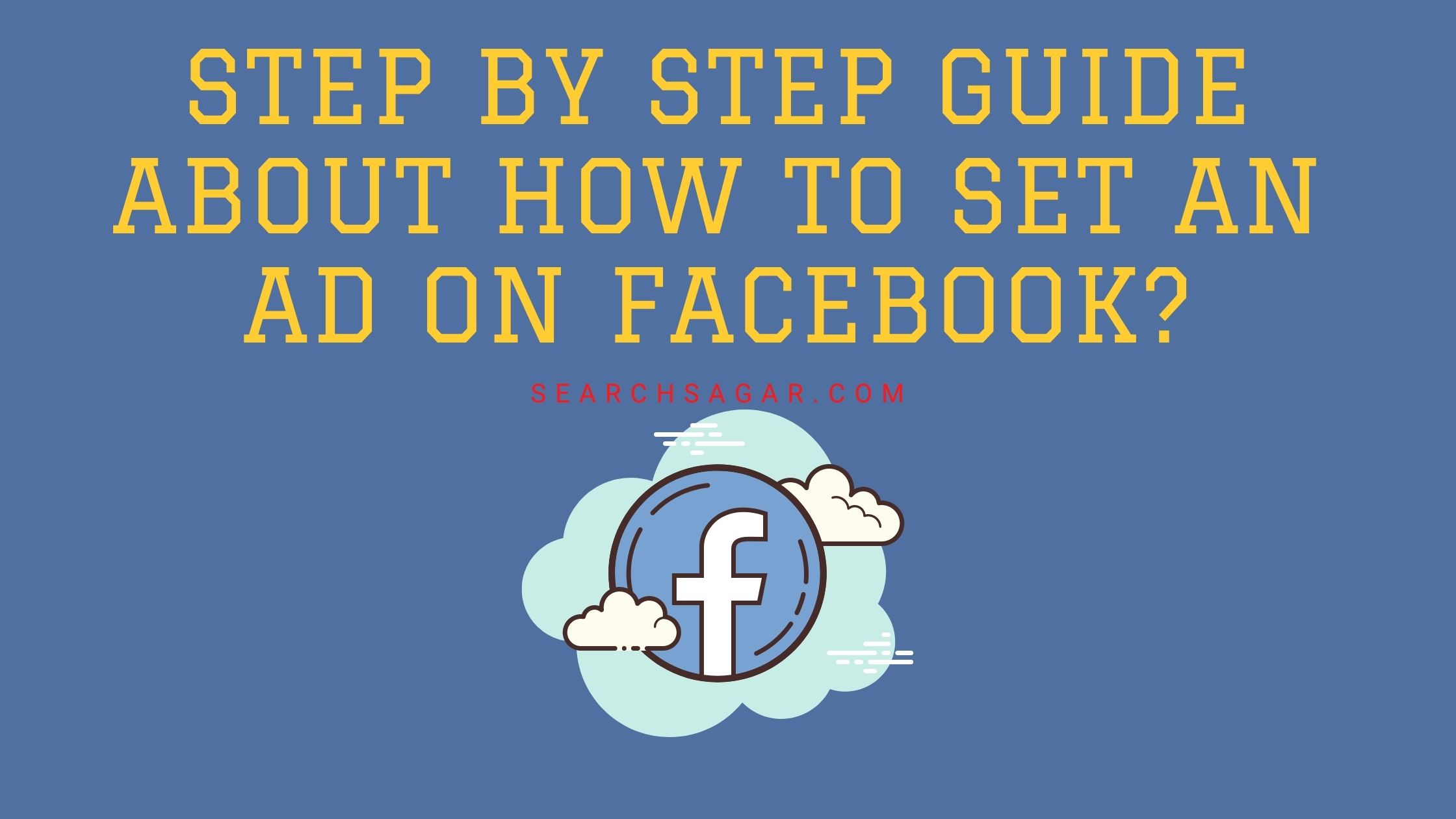 step-by-step-guide-about-how-to-set-an-ad-on-facebook-in-2021