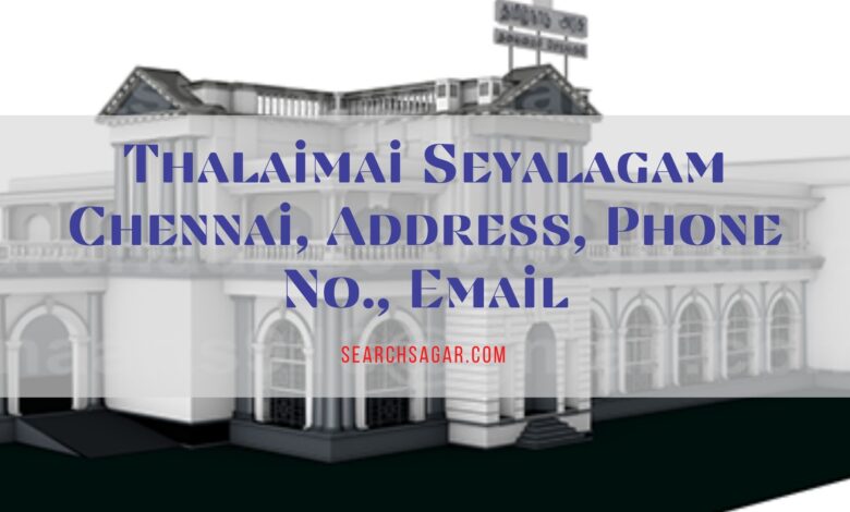 Thalaimai Seyalagam Chennai, Address, Phone No., Email