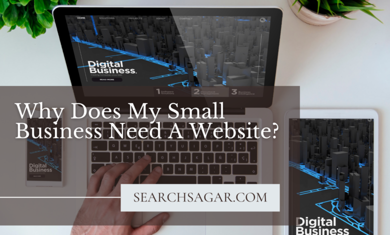 Why Does My Small Business Need A Website