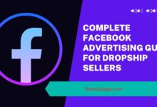 Photo of Complete Facebook Advertising Guide for Dropship Sellers