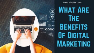 Photo of What Are The Benefits Of Digital Marketing